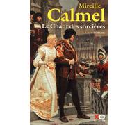 Mireille Calmel – Le chant des sorcières – Tome 3 – Broché