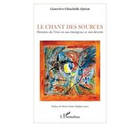 Le Chant Des Sources - Histoires De L'être En Son Émergence Et Son Devenir