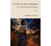Le Chant des Sphères: La captive de Togban, tome 1