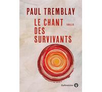 Le chant des survivants - Paul Tremblay - Gallmeister - broché - Roman