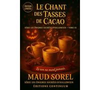 Le Chant des Tasses de Cacao: Cosy Mystery - Plus chaud, plus flatteur: la tasse chante, la vérité déraille.