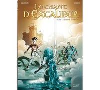 Christophe Arleston – Le Chant d'Excalibur T01: Le Réveil de Merlin – Cartonné – Soleil