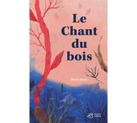 Le chant du bois - Marie Boulic - Thierry Magnier Eds - broché - Roman adolescent