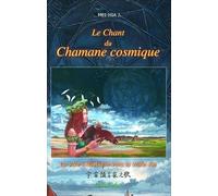 Le Chant du Chamane cosmique