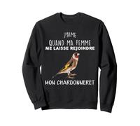 Le Chant du Chardonneret Humour Petit Oiseau Cadeau Sweatshirt