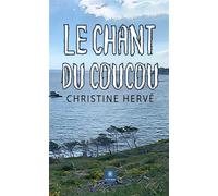 Le chant du coucou - Christine Hervé - Le Lys Bleu - broché - Poésie