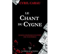Le chant du cygne - Cyril Carau - La Fremillerie Eds De - broché - Roman