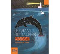 Le chant du dauphin - Lauren St John - Gallimard jeunesse - Poche - Roman junior dès 9 ans