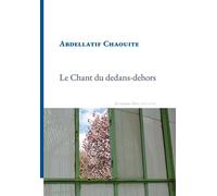 Le chant du dedans-dehors - Abdellatif Chaouite - La Rumeur Libre - broché - Roman