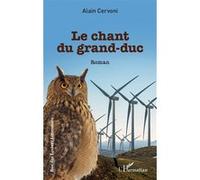 Le chant du grand-duc - Alain Cervoni - L'harmattan - broché - Roman