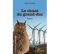 Le chant du grand-duc - Alain Cervoni - L'harmattan - broché - Roman