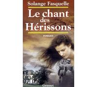 Le chant du hérisson - Solange Fasquelle - Grasset - broché - Roman