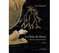Le chant du marais - Pascal Quignard - Chandeigne Et Lima - relié - Anthologie