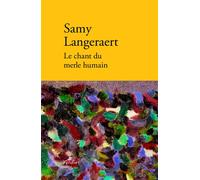 Le chant du merle humain - Samy Langeraert - Verdier - broché - Roman
