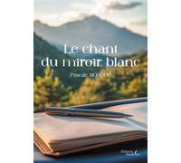 Le chant du miroir blanc - Pascale Mondou - Baudelaire - broché - Essai