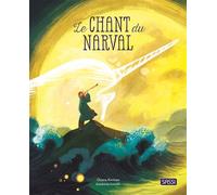 Le chant du narval - Chiara Ravizza - Sassi - cartonné - Album jeunesse