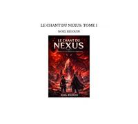 Le Chant Du Nexus: Tome 1