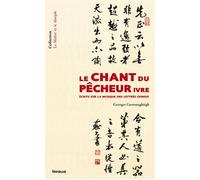 Le Chant du pêcheur ivre Ecrits sur la musique des lettrés chinois - Georges Goormaghtigh - In Folio - broché - Essai