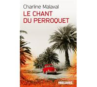 Le Chant du Perroquet - Charline Malaval - Préludes - broché - Roman