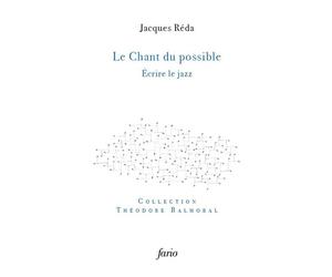 Le Chant du possible Écrire le jazz - Jacques Réda - Fario - broché - Essai