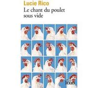 Le chant du poulet sous vide Lucie Rico (Auteur)