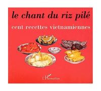 Inconnus – Le Chant du Riz Pilé – Cent Recettes Vietnamiennes – L'Harmattan