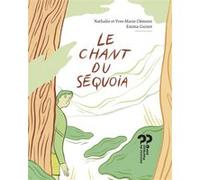 Le chant du Séquoia Nathalie Clément (Auteur), Yves-Marie Clément (Auteur)