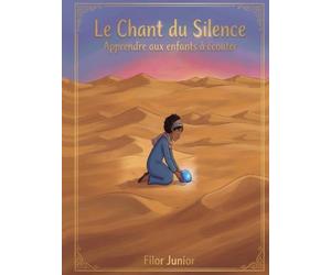 Le Chant du Silence: Apprendre aux enfants à écouter