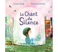 Le chant du silence - David Litchfield - Kimane - cartonné - Album jeunesse