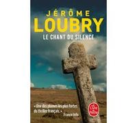 Le Chant du silence Jérôme Loubry (Auteur)