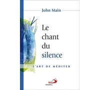 Le Chant Du Silence - L'art De Méditer
