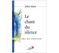 Le Chant Du Silence - L'art De Méditer