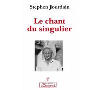 Le chant du singulier - Stephen Jourdain - L'originel Charles Antoni - broché - Essai