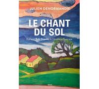Le Chant du Sol - Julien Denormandie - Seuil - broché - Roman
