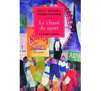 Le chant du sport: Histoire d'un thème et Textes choisis français et étrangers