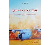 Le chant du Tyne Transall, mon frère d'arme - Eric Le Bras - L'officine - broché - Guide