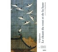 Le chant du vent et de la lune Li Qingzhao (Auteur), Danièle Faugeras (Traduction), Joanna Maguire-Charlat (Traduction)