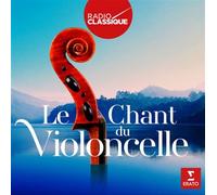 Le Chant du violoncelle Radio Classique CD