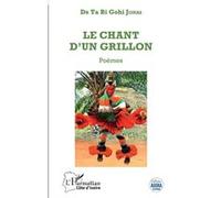 Le chant d'un grillon. Poèmes - Ta Bi Gohi Jonas - L'harmattan - broché - Poésie