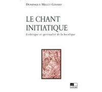 Le Chant Initiatique - Esthétique Et Spiritualité De La Bucolique