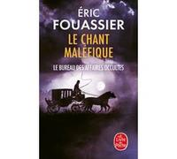 Le Chant maléfique (Le Bureau des affaires occultes, Tome 4) Eric Fouassier (Auteur)