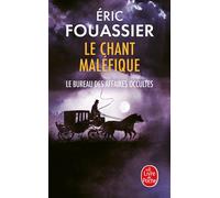 Le Chant maléfique (Le Bureau des affaires occultes, Tome 4) - Eric Fouassier - Lgf - Poche - Roman