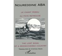 Le chant perdu au pays retrouve The lost song of a rediscovered country - Nourredine Aba - L'harmattan - broché - Livre