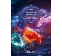 Le chant sacré des pierres - A l'écoute des secrets de leur coeur