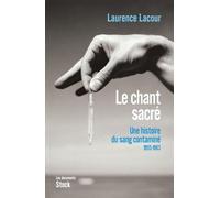 Le chant sacré: Une histoire du sang contaminé - 1945-1983
