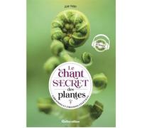 Le chant secret des plantes Vibrations et émotions végétales - Jean Thoby - Rustica - broché - Guide