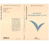 Le chant un nom pour la vie - Michel Helayel - L'harmattan - broché - Livre