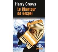 Le Chanteur de Gospel - Harry Crews - Gallimard - Poche - Roman