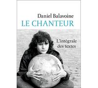 Le chanteur: L'intégrale des textes