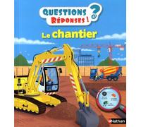 Le chantier - Questions/Réponses - doc dès 5 ans
